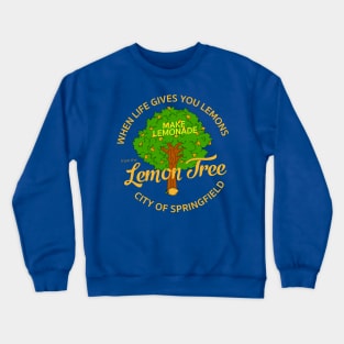 When life gives you lemons... Crewneck Sweatshirt